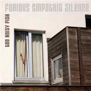 Too Noisy Fish - Furious Empathic Silence flac