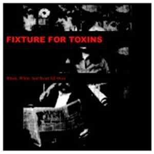 Fixture For Toxins - Black, White & Read All Over flac