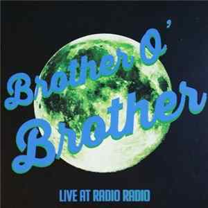 Brother O'Brother - Live At Radio Radio flac