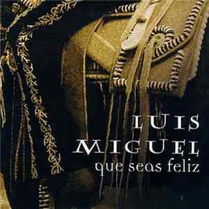 Luis Miguel - Que Seas Feliz flac