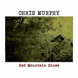 Chris Murphy - Red Mountain Blues flac