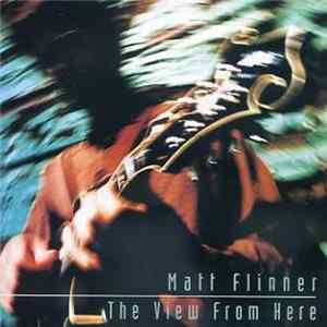 Matt Flinner - The View From Here flac