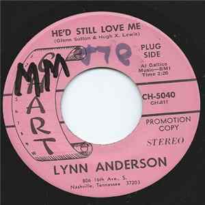 Lynn Anderson - He'd Still Love Me / All You Add Is Love flac