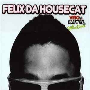 Felix Da Housecat - Virgo, Blaktro & The Movie Disco flac