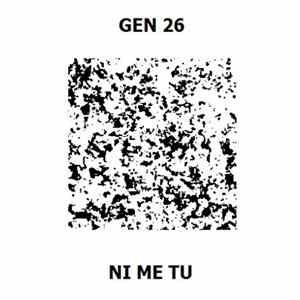 Gen 26 - Ni Me Tu flac