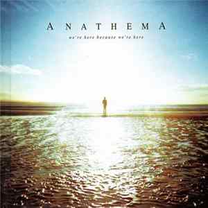 Anathema - We're Here Because We're Here flac