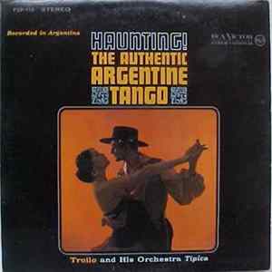 Troilo and His Orchestra Tipica - Haunting! The Authentic Argentine Tango flac