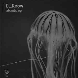 D_Know - Atomic EP flac