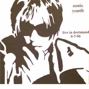 Sonic Youth - Live In Dortmund 4-7-96 flac