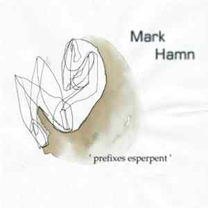 Mark Hamn - Prefixes flac