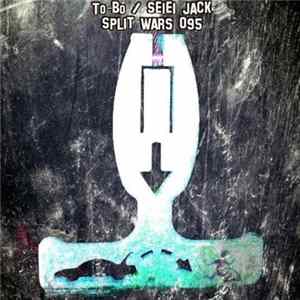 To-Bo / Seiei Jack - Split Wars 095 flac