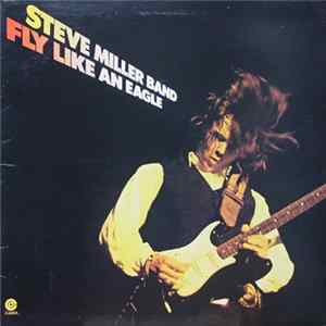 Steve Miller Band - Fly Like An Eagle flac