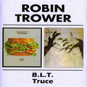 Robin Trower - B.L.T. / Truce flac
