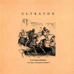 Ultravox - Love's Great Adventure = El Amor Es Una Gran Aventura flac