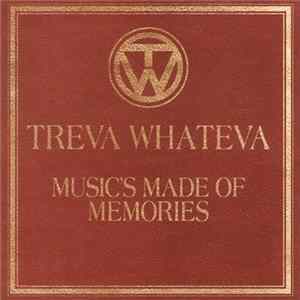 Treva Whateva - Music's Made Of Memories flac
