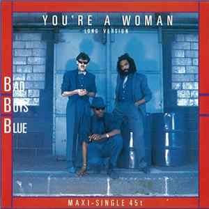 Bad Boys Blue - You're A Woman (Long Version) flac