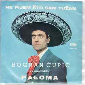 Bogdan Čupić i Ansambl "Paloma" - Ne Pijem Što Sam Tužan flac