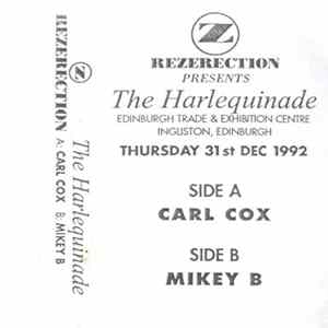 Carl Cox, Mikey B - Rezerection (The Harlequinade) 31st Dec 1992 flac