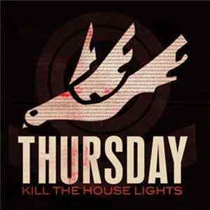 Thursday - Kill The House Lights flac