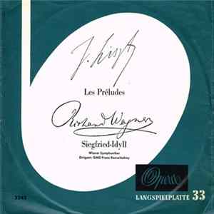 Wiener Symphoniker , Dirigent: GMD Franz Konwitschny · Franz Liszt, Richard Wagner - F. Liszt - Les Préludes / Richard Wagner - Siegfried-Idyll flac