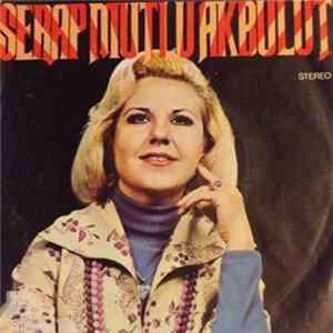 Serap Mutlu Akbulut - Yandı Hayat Söndü Emel / Al Aşkını Çal Başına flac