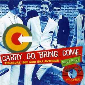 Various - Carry, Go, Bring, Come - Treasure Isle Mod Ska Anthems 1960-1966 flac