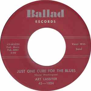 Art Lassiter - Just One Cure For The Blues / Too Late For Tears flac