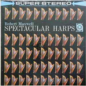 Robert Maxwell - Spectacular Harps flac