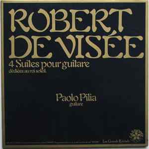 Robert De Visée / Paolo Pilia - 4 Suites Pour Guitare Dédiées Au Roi Soleil flac