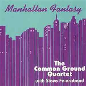Common Ground Quartet With Steve Feierabend - Manhattan Fantasy flac