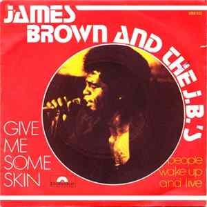 James Brown And The J.B.'s - Give Me Some Skin / People Wake Up And Live flac