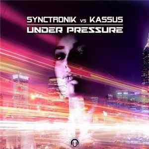 SyncTronik Vs Kassus - Under Pressure flac