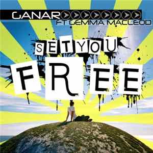 Ganar Feat. Gemma Macleod - Set You Free flac