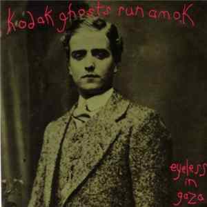 Eyeless In Gaza - Kodak Ghosts Run Amok flac
