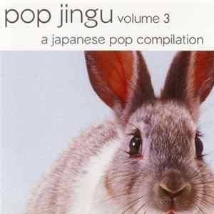 Various - Pop Jingu Volume 3 (A Japanese Pop Compilation) flac
