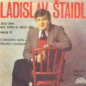 Ladislav Štaidl - Jsou Dny, Kdy Svítá O Něco Dřív / Miluji Tě flac
