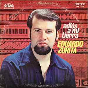 Eduardo Zurita - Adiós A Mi Tierra flac