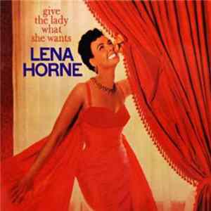 Lena Horne - Give The Lady What She Wants flac