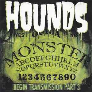 Hounds - Begin Transmission Part 3 flac