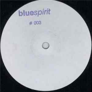Steve O'Sullivan, Lee Grainge - Bluespirit # 003 flac