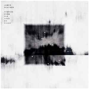 James Heather - Stories From Far Away On Piano flac