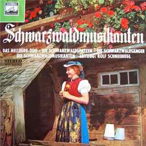 Das Hellberg-Duo, Schwarzwaldspatzen, Schwarzwaldsänger, Schwarzwaldmusikanten, Rolf Schneebigl - Schwarzwaldmusikanten flac