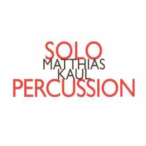 Matthias Kaul - Solopercussion flac
