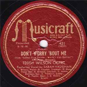 Teddy Wilson Octet Featuring Vocal By Sarah Vaughan / Teddy Wilson Octet - Don't Worry 'Bout Me / I Want To Be Happy flac