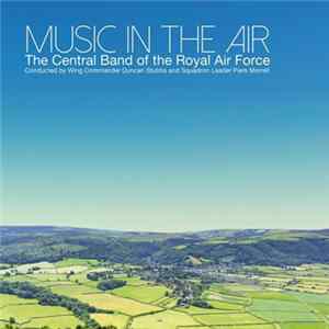 The Central Band Of The Royal Air Force - Music In The Air flac