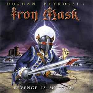 Iron Mask - Revenge Is My Name flac