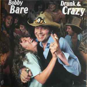 Bobby Bare - Drunk And Crazy flac