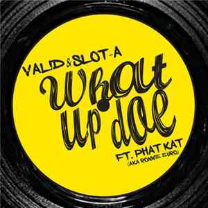 Valid & Slot-A - What Up Doe flac