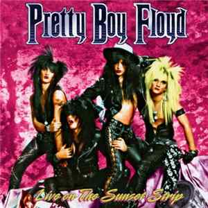 Pretty Boy Floyd - Live On The Sunset Strip flac