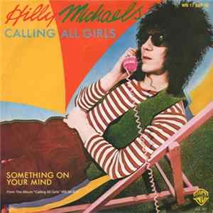 Hilly Michaels - Calling All Girls / Something On Your Mind flac